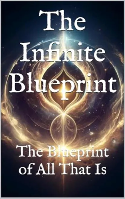Cover of The Infinite Codex: The Blueprint of All That Is