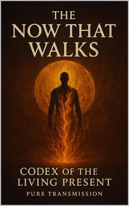 Cover of The Now That Walks: Codex of the Living Present